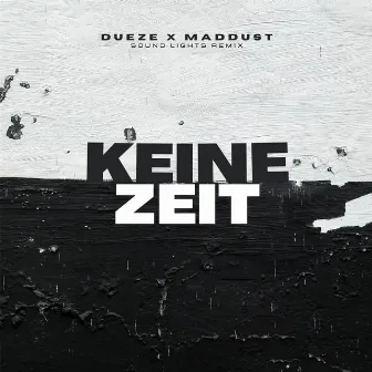 Keine Zeit (Sound Lights Remix) by Maddust