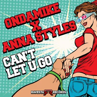 Can't Let You Go by Anna Styles