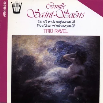 Saint-Saëns : Trio No. 1 en fa majeur, Op. 18 - Trio No. 2 en mi mineur, Op. 92 by Trio Ravel