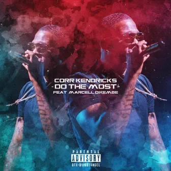 DO THE MOST by Corr Kendricks