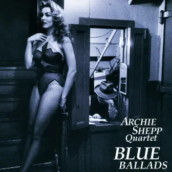 Blue Ballads by Archie Shepp Quartet