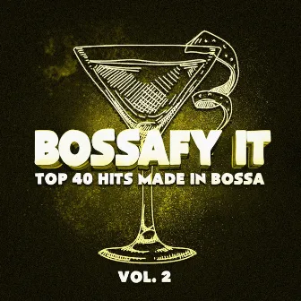 Bossafy It, Vol. 2 - Top 40 Hits Made in Bossa by Unknown Artist