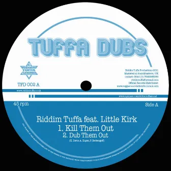 Kill Them Out Feat. Little Kirk & Diegojah by Riddim Tuffa