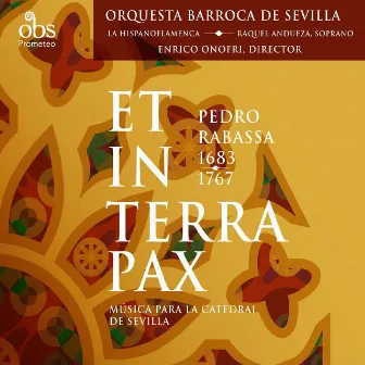 Pedro Rabassa (1683-1767): Et in terra pax. Música para la Catedral de Sevilla by Orquesta Barroca de Sevilla