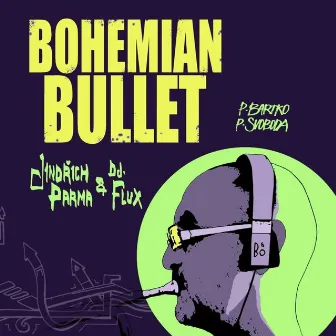 Bohemian Bullet by Dj Flux