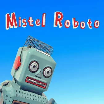 Mistel Roboto by La Secta AllStar