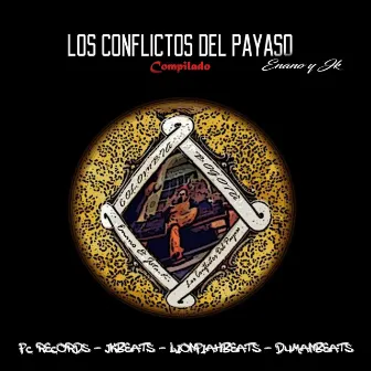 Los Conflictos Del Payaso {Compilado] (Compilado 2013-2015) by Jk Rap Tosco Serio