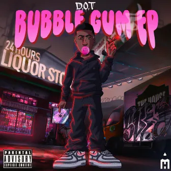 BUBBLEGUM EP by D.O.T