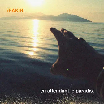 En attendant le Paradis by iFakir