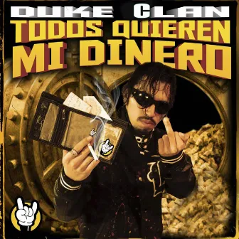 Todos Quieren Mi Dinero by Duke Clan