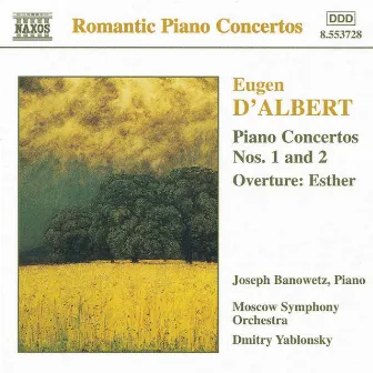 Albert: Piano Concertos Nos. 1 and 2 / Esther Overture by Eugen d'Albert