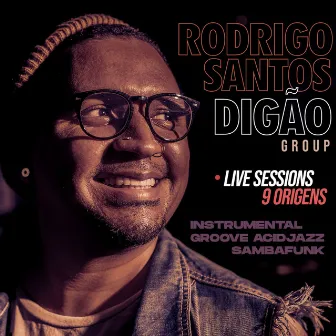 Live Sessions 9 Origens by Rodrigo Santos Digão