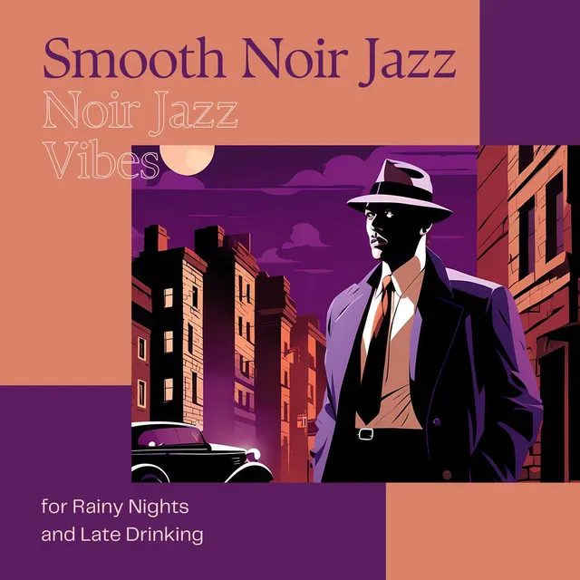 Smooth Noir Jazz - Noir Jazz Vibes for Rainy Nights and Late Drinking