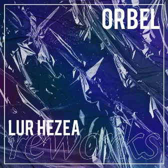 Lur Hezea (Reworks) by Orbel