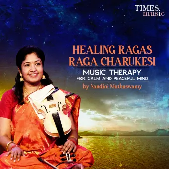 Healing Ragas Raga Charukesi by Nandini Muthuswamy