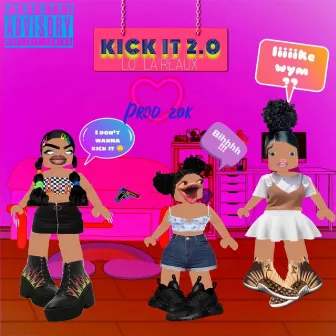 Kick It 2.0 by Lo La'reaux