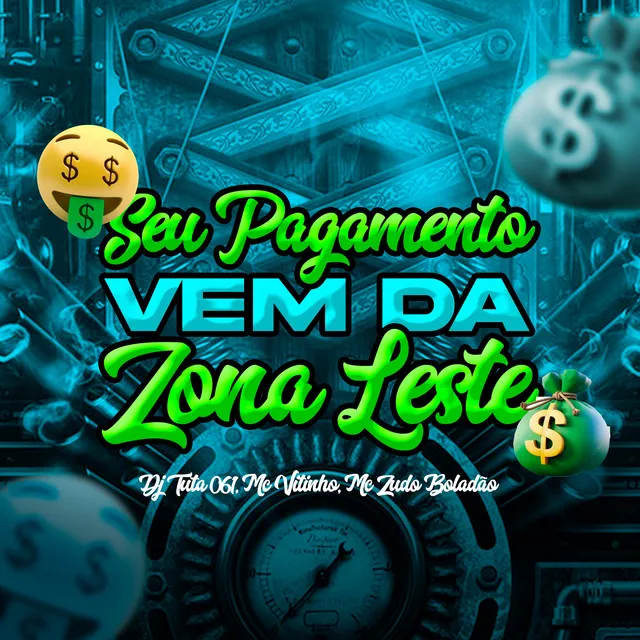 Seu Pagamento Vem da Zona Leste