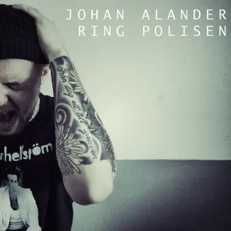 Ring Polisen by Johan Alander