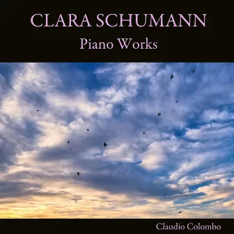 Clara Schumann: Piano Works by Claudio Colombo