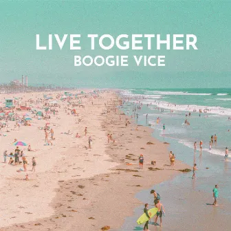 Live Together by Boogie Vice