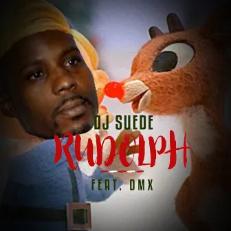 Rudolph (feat. DMX) by DJ Suede The Remix God