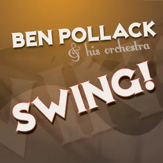 Swing! by Ben Pollack & His Orchestra