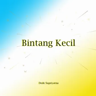 Bintang Kecil by Dede Supriyatna