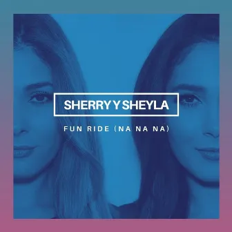 Fun Ride (Na Na Na) by Sherry Y Sheyla