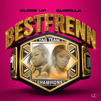 Bestfrenn (feat. GloRilla) by Gloss Up