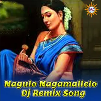 Nagulo Nagamallelo (Dj Remix) by Shankar Babu