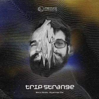 Trip Strange by Marcos Morales Mercurio