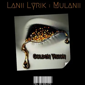 Golden Vision by Lanii Lyrik