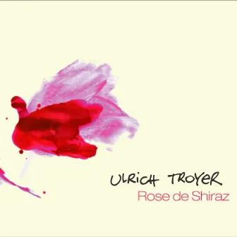 Rose de Shiraz by Ulrich Troyer