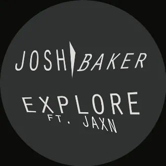 Explore by Josh Baker