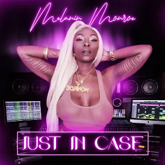 Just in Case by Melanin Monroe