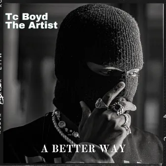 A Better Way by TC Boyd The Artist