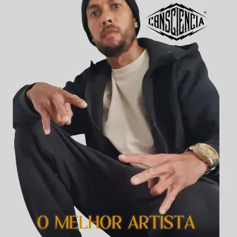 O Melhor Artista by Consciência Rappers