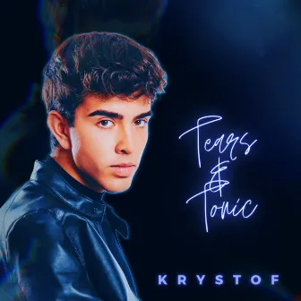 Tears & Tonic by KRYSTOF