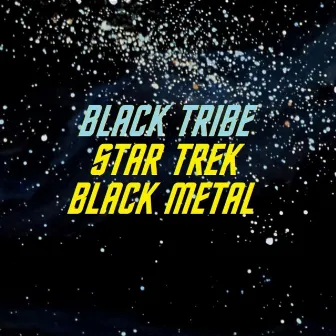 Star Trek Black Metal by Black Tribe