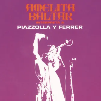 Amelita Baltar Interpreta A A. Piazzolla by Amelita Baltar