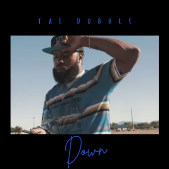 Down by TaeDubble