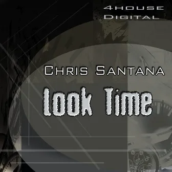 Look Time by Chris Santana