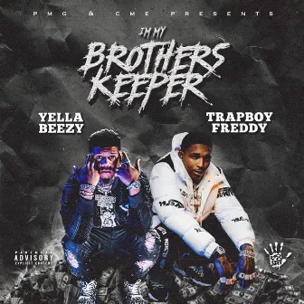 I'm My Brother's Keeper by Yella Beezy