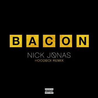 Bacon (Hoodboi Remix) by Nick Jonas