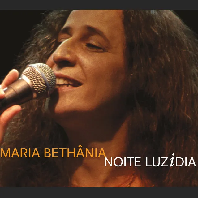 Maria Bethânia - Noite Luzidia (ao Vivo)