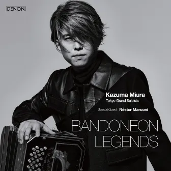 Bandoneon Legends: Best of Piazzolla & Marconi by Kazuma Miura