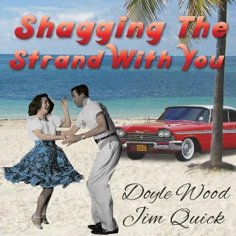 Shagging the Strand with You by Jim Quick