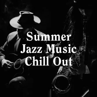 Summer Jazz Music Chill Out by Relaxing Jazz Music