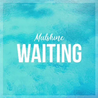 Waiting by Mulshine