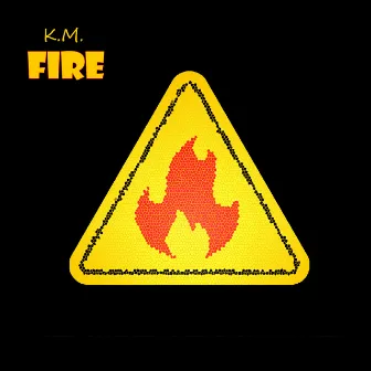 Fire by K.M